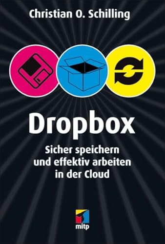 Dropbox: Sicher speichern und effektiv arbeiten in der Cloud (mitp Anwendungen)