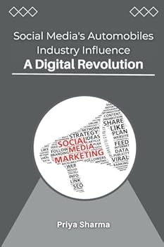 Paperback Social Media's Automobiles Industry Influence: A Digital Revolution Book