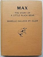Max,: The story of a little black bear, B00086V2H6 Book Cover