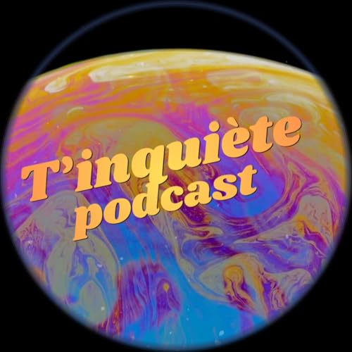 T'inqui&egrave;te (nos &eacute;motions face au futur) cover art