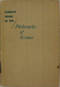 Hardcover Current Issues in the Philosophy of Science Symposia of Scientists and Philosophers (Proceedings of Section L of the AAAS 1959) Book