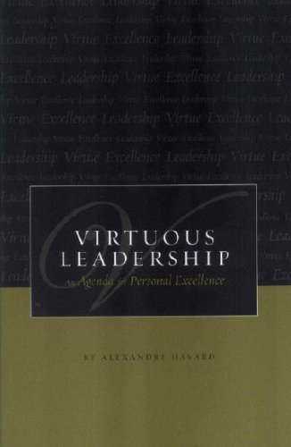 Virtuous Leadership: An Agenda for Personal Excellence