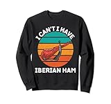 Vintage I Can't I Have Iberian Ham Food Lover