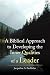 A Biblical Approach to Developing the Inner Qualities of a Leader