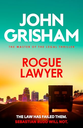 Rogue Lawyer: The suspenseful legal thriller from the number 1 Sunday Times bestselling author (English Edition)