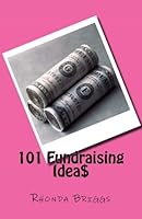 101 Fundraising Idea$ 1518846920 Book Cover