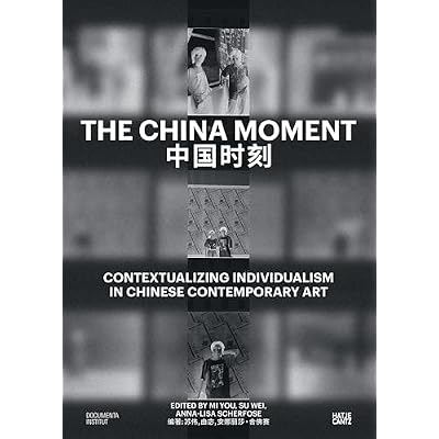 The China Moment: Contextualizing Individualism in Chinese Contemporary Art