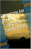  Péninsule d\'un corps en cretonne (French Edition)