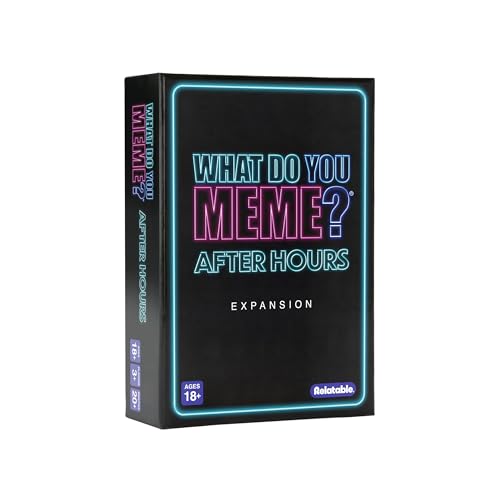 What Do You Meme? After Hours by Relatable, The Explicit