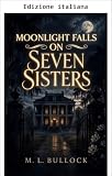  Chiaro di luna sulle Sette Sorelle (Serie Seven Sisters Vol. 2)