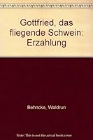 Gottfried, das fliegende Schwein 3407780583 Book Cover