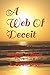 A Web Of Deceit: Another TJ Steele Adventure (Theodore James Steele)