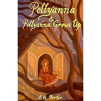 Pollyanna & Pollyanna Grows Up
