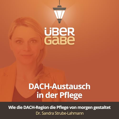 &Uuml;G185 - DACH Austausch in der Pflege (Dr. Sandra Strube-Lahmann)