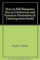 How to Sell Banquets: The Key to Conference and Function Promotion 0843621982 Book Cover