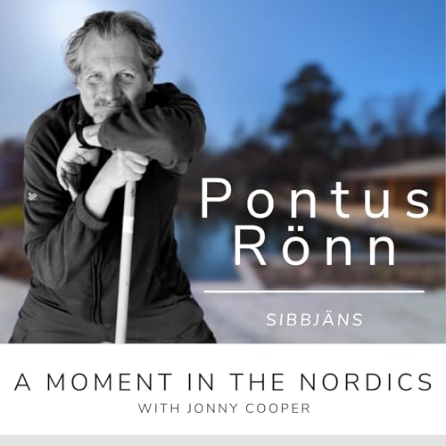 A Moment in the Nordics with Pontus R&ouml;nn - Sibbj&auml;ns