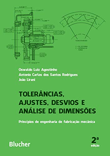 Tolerâncias, Ajustes, Desvios e Análise de Dimensões: Princípios de Engenharia de Fabricação Mecânica