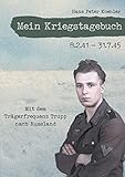  Mein Kriegstagebuch: Mit dem Trägerfrequenz Trupp nach Russland