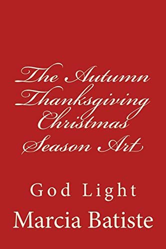 The Autumn Thanksgiving Christmas Season Art: God Light