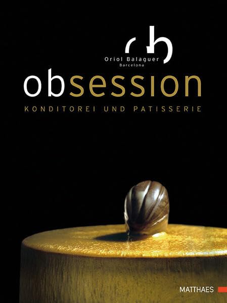 Obsession: Konditorei und Patisserie
