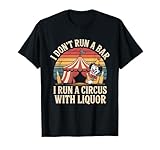 I Run A Circus With Liquor Funny Bartender Designs