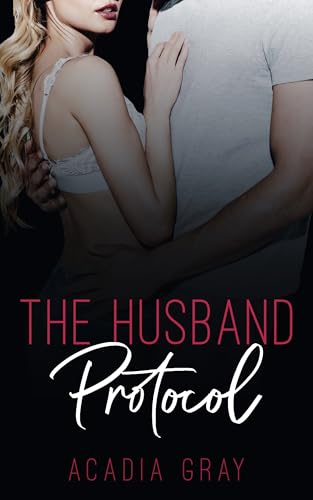 The Husband Protocol: A Steamy Fake Marriage Romance Novella (Off the Record Book 1) (English Edition)