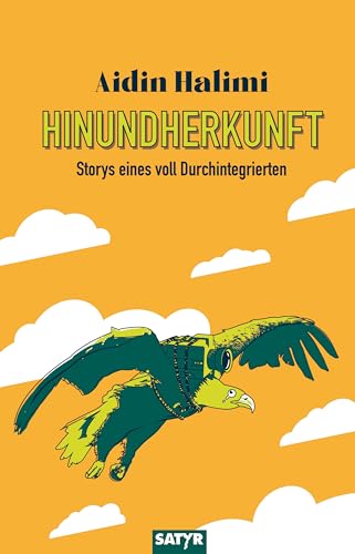 HINUNDHERKUNFT: Storys eines voll Durchintegrierten (German Edition)