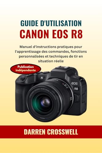 Canon EOS R8 guide d'utilisation pratique des commandes et fonctions