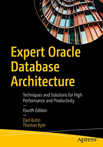 Expert Oracle Database Architecture: Techniques and Solutions for High Performance and Productivity (English Edition)