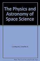 The physics and astronomy of space science (McGraw-Hill series in undergraduate astronomy) B0006BO66C Book Cover