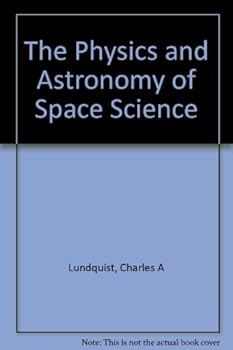 Hardcover The physics and astronomy of space science (McGraw-Hill series in undergraduate astronomy) Book