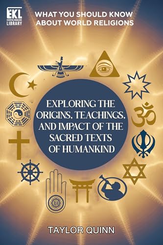 What You Should Know About World Religions: Exploring the Origins,