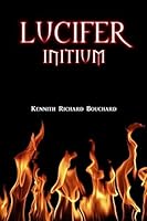Lucifer: Initium (Lucifer: The Untold Saga) 1502866307 Book Cover