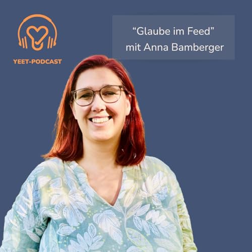"Glaube im Feed" - mit Anna Bamberger