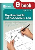  Physikunterricht mit DaZ-Schülern 5-10: Arbeitsblätter mit darauf abgestimmten Wortschatz karten Sofort-Hilfe für Lehrer ohne DaZ-Kenntniss (5. bis 10. ... (Unterricht mit DaZ-Schülern Sekundarstufe)