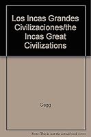 Los Incas Grandes Civilizaciones/the Incas Great Civilizations 9501100952 Book Cover