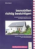 Immobilien richtig besichtigen: Immobilienangebote beurteilen und für den eigenen Bedarf bewerten – Von der Anzeige, der ersten Besichtigung bis zur ... Freche, schlaue und schöne Themen!)