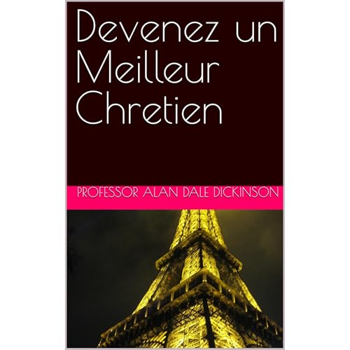 Devenez un Meilleur Chretien Audiolibro Por Professor Alan Dale Dickinson arte de portada