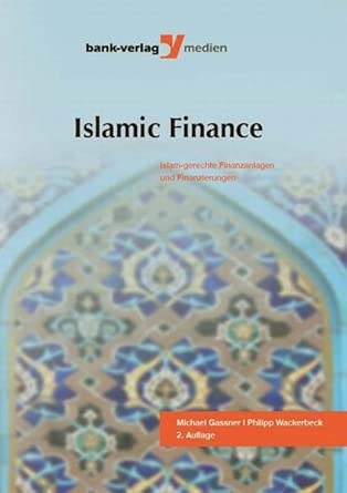 Islamic Finance: Islam-gerechte Finanzanlagen und Finanzierungen book cover