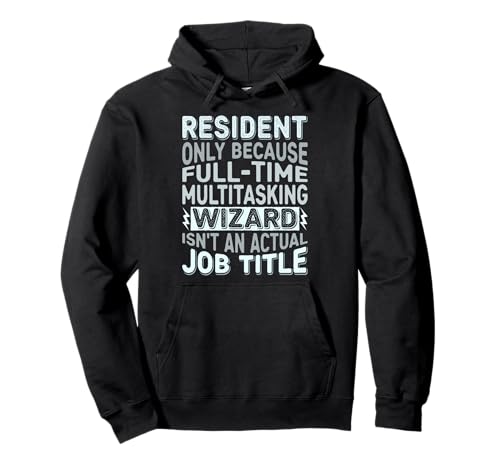 Wizard Job Title Quote - Funny Resident Sudadera con Capucha