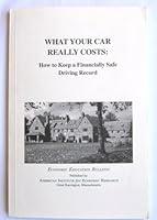 What Your Car Really Costs - How to Keep a Financially Safe Driving Record 0913610569 Book Cover