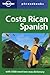 Costa Rican Spanish phrasebook 3 (Lonely Planet Phrasebooks)