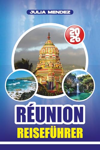 RÉUNION REISEFÜHRER 2026: Dein ultimativer Abenteuerplaner, um Vulkane, malerische Cirques, Strände und kreolische Kultur stressfrei zu erkunden