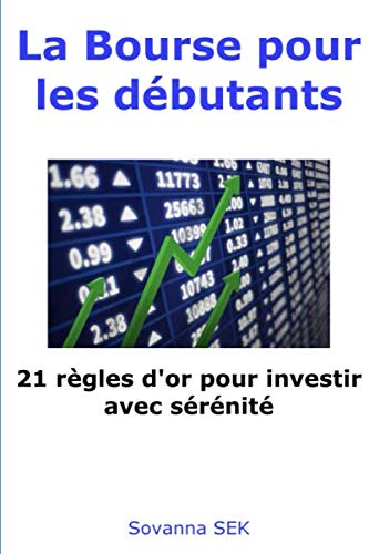 La Bourse pour les débutants - 21 règles d'or pour...