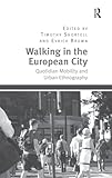 Walking in the European City: Quotidian Mobility and Urban Ethnography