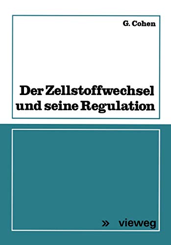 Der Zellstoffwechsel und seine Regulation (Reihe Biologie)