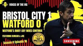 Watford's Away-Day Woes Continue | Bristol City 1 Watford 0 Match Reaction | VOTV Podcast