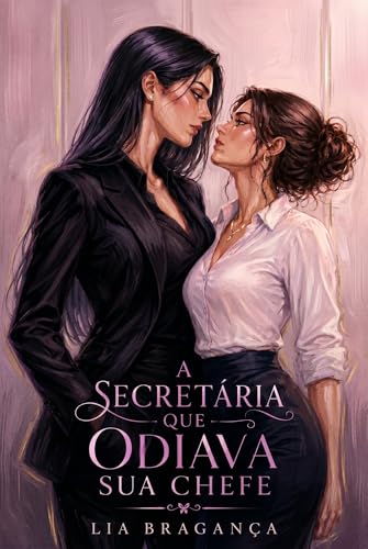 A Secretária Que Odiava Sua Chefe (Portuguese Edition)