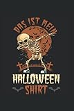  Das ist mein Halloween Shirt: Halloween & Skelett Notizbuch 6\' x 9\' Halloween-Party Kürbis Geschenk