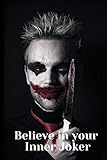 Believe in your Inner Joker: A 150 Pages Lined Journal and Diary to pen down your thoughts while...